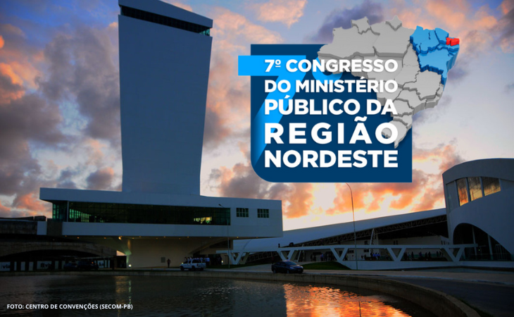 A partir desta quarta, João Pessoa sedia 7º Congresso do MP da Região Nordeste