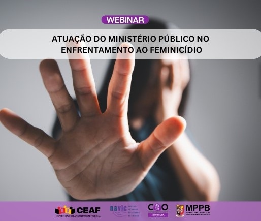 Webinar discute, nesta sexta (22/08), atuação do MP no enfrentamento ao feminicídio