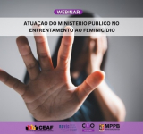 Webinar discute, nesta sexta (22/08), atuação do MP no enfrentamento ao feminicídio