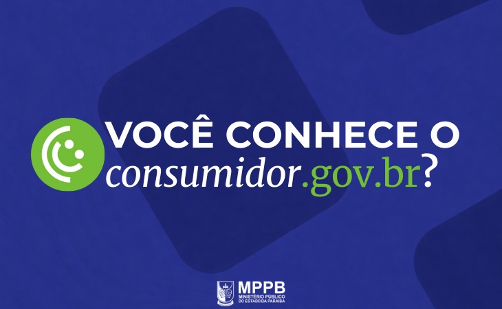 Consumidor Conectado: MPPB estimula uso de plataforma de solução de conflitos online