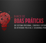 Iniciativas inovadoras podem ser submetidas ao Banco de Boas Práticas da Comissão do Sistema Prisional do CNMP