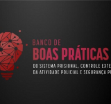 Iniciativas inovadoras podem ser submetidas ao Banco de Boas Práticas da Comissão do Sistema Prisional do CNMP
