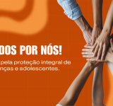 Maio Laranja: projeto “Todos por Nós” reforça ações de prevenção à violência sexual contra criança e adolescente