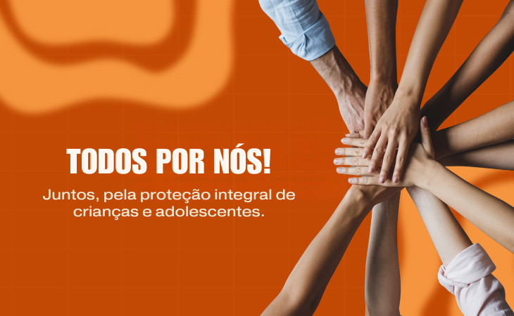 Maio Laranja: projeto “Todos por Nós” reforça ações de prevenção à violência sexual contra criança e adolescente
