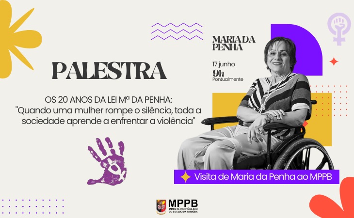 MPPB recebe Maria da Penha, na próxima quarta, para falar sobre os 20 anos da lei que leva seu nome