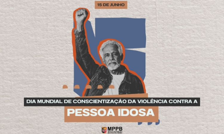 Junho Violeta: MPPB se une à campanha de combate à violência contra a pessoa idosa e incentiva denúncias