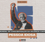 Junho Violeta: MPPB se une à campanha de combate à violência contra a pessoa idosa e incentiva denúncias