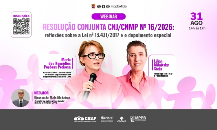 MPPB promove webinar sobre depoimento especial e nova resolução do CNJ e CNMP